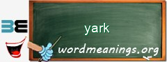 WordMeaning blackboard for yark